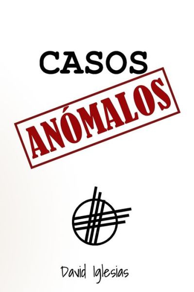 Cover for Luis David Iglesias Ferreira · Casos Anomalos: El camino del mal (Paperback Book) (2020)