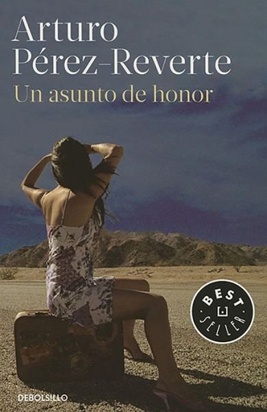 Cover for Arturo Pérez-Reverte · Un asunto de honor / A Matter of Honor (Paperback Bog) (2015)