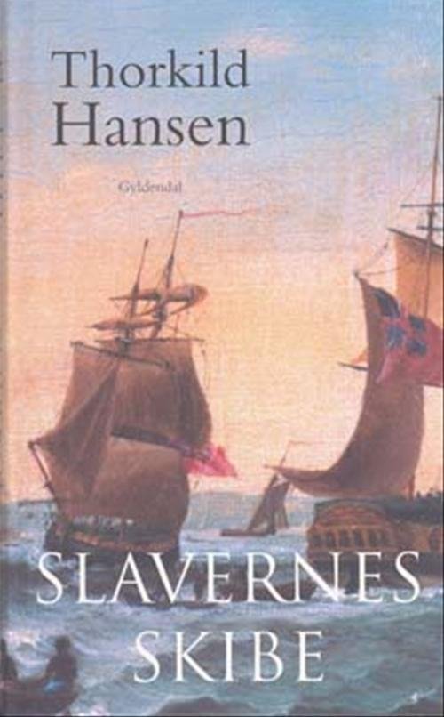 Cover for Thorkild Hansen · Gyldendal Hardback: Slavernes skibe (Hardcover bog) [4. udgave] (2004)