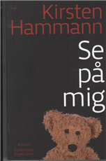Cover for Kirsten Hammann · Se på mig (Taschenbuch) [1. Ausgabe] [Indbundet] (2011)