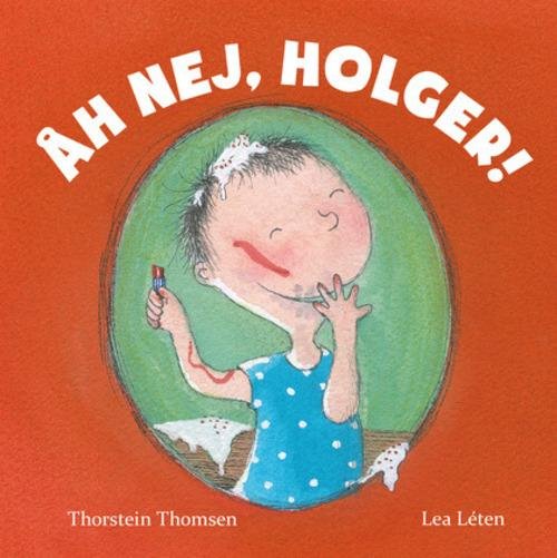 Cover for Thorstein Thomsen · Åh, nej, Holger! (Bound Book) [1st edition] (2014)