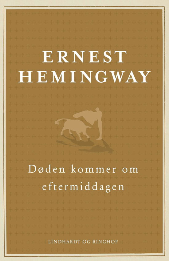Cover for Ernest Hemingway · Døden kommer om eftermiddagen (Bound Book) [6e édition] (2019)