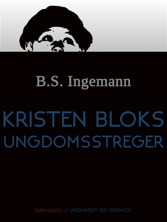 Cover for B.S. Ingemann · Kristen Bloks ungdomsstreger (Sewn Spine Book) [1er édition] (2017)