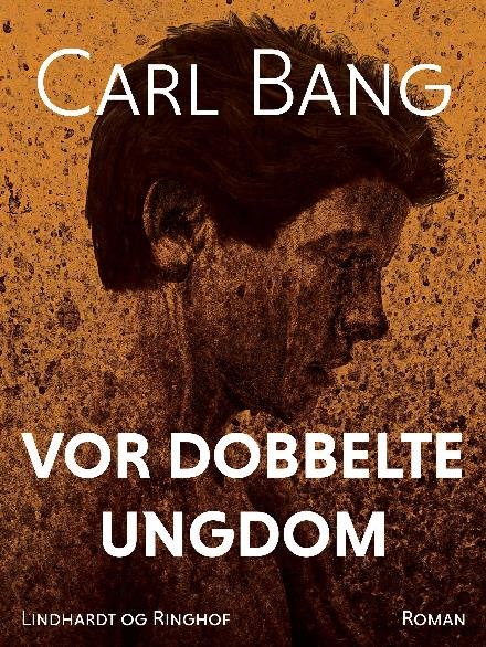 Cover for Carl Bang · Vor dobbelte ungdom (Sewn Spine Book) [1º edição] (2017)