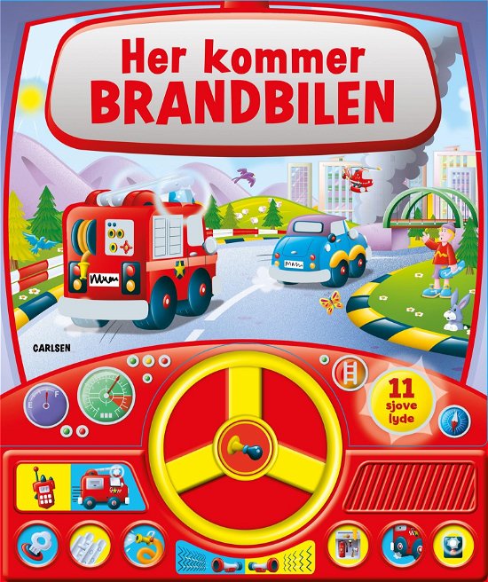Her kommer brandbilen - med lyd og rat - . - Bücher - CARLSEN - 9788711912355 - 17. September 2019