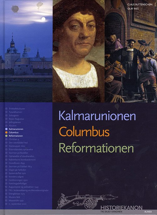 Cover for Olaf Ries Claus Buttenschøn · Historiekanon: Historiekanon, Kalmarunion, Columbus, Reformationen (Bound Book) [1th edição] [Indbundet] (2009)