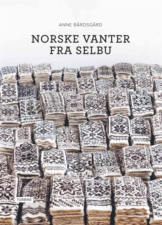 Cover for Anne Bårdsgård · Norske vanter fra Selbu (Inbunden Bok) [1:a utgåva] (2020)