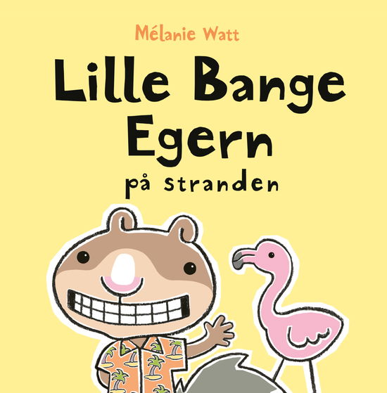 Cover for Mélanie Watt · Lille Bange Egern: Lille Bange Egern på stranden (Bound Book) [1.º edición] (2023)