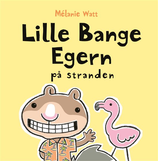 Cover for Mélanie Watt · Lille Bange Egern: Lille Bange Egern på stranden (Bound Book) [1st edition] (2023)