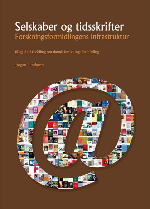 Cover for Jørgen Burchardt · Forskningsformidlingens infrastruktur: Selskaber og tidsskrifter (Sewn Spine Book) [1st edition] (2007)