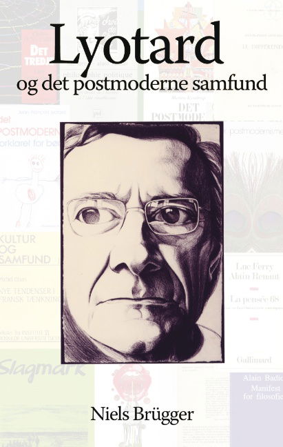 Lyotard og det postmoderne samfund - Niels Brügger - Książki - Books on Demand - 9788776911355 - 22 listopada 2006