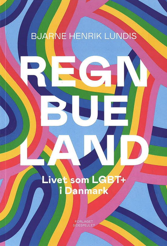 Cover for Bjarne Henrik Lundis · Regnbueland- Livet som LGBT´er i Danmark (Pocketbok) [1:a utgåva] (2024)