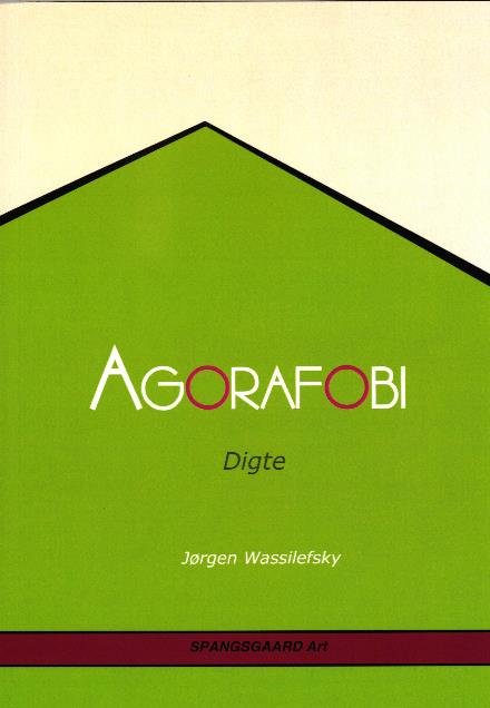 Jørgen Wassilefsky · Agorafobi (Sewn Spine Book) [1st edition] (2017)