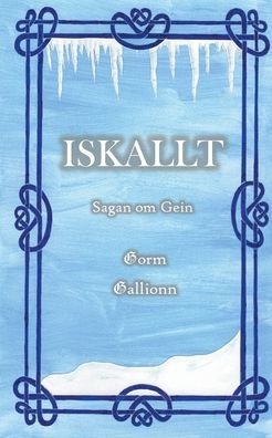 Cover for Gorm Gallionn · Iskallt: Sagan om Gein (Paperback Book) (2020)