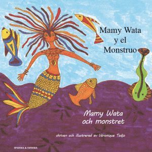 Mamy Wata och monstret (spanska och svenska) - Véronique Tadjo - Kirjat - Mantra Lingua - 9789187547355 - tiistai 4. huhtikuuta 2017