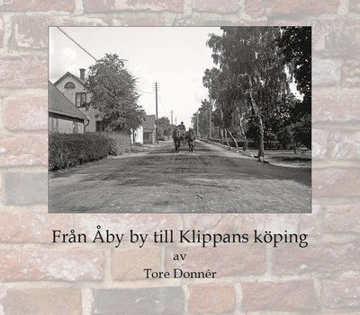 Cover for Tore Donnér · Från Åby by till Klippans köping (Bound Book) (2021)