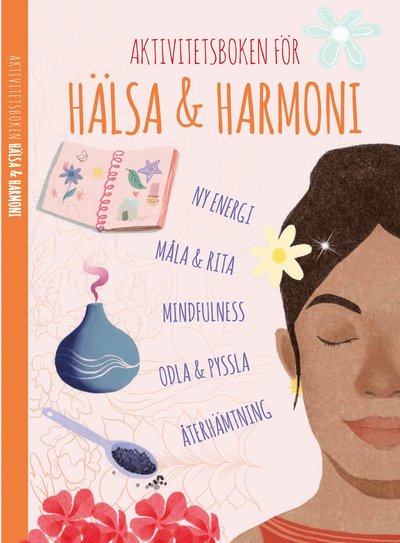 Aktivitetsboken för hälsa & harmoni -  - Books - Stevali - 9789198862355 - September 7, 2024