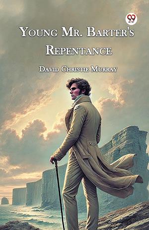 Cover for David Christie Murray · Young Mr. Barter's Repentance (Paperback Book) (2025)