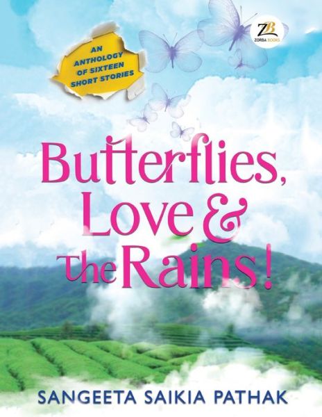 Cover for Sangeeta Saikia Pathak · Butterflies, Love &amp; the Rains (Paperback Book) (2022)