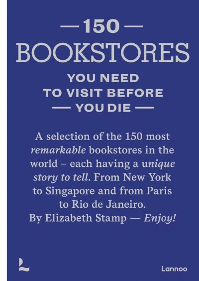 Cover for Elizabeth Stamp · 150 Bookstores You Need to Visit Before you Die - 150 Series (Hardcover Book) (2023)
