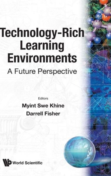Cover for Khine, Myint Swe (Univ Of Bahrain, Kingdom Of Bahrain) · Technology-rich Learning Environments: A Future Perspective (Hardcover Book) (2003)