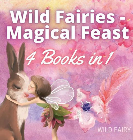 Cover for Wild Fairy · Wild Fairies - Magical Feast (Hardcover Book) (2021)