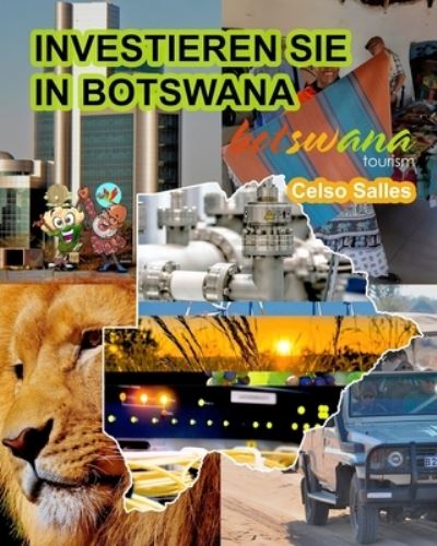 Cover for Celso Salles · INVESTIEREN SIE IN BOTSWANA - Visit Botswana - Celso Salles: Investieren Sie in die Afrika-Sammlung (Paperback Book) (2022)