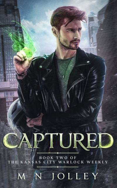 Cover for M N Jolley · Captured: Book Two of The Kansas City Warlock Weekly - The Kansas City Warlock Weekly (Paperback Book) (2022)