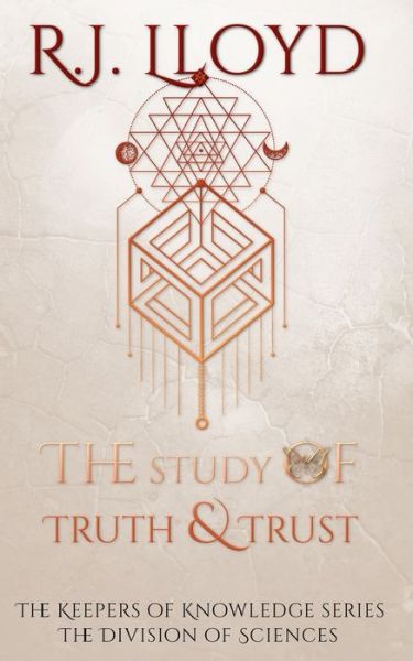 Cover for R J Lloyd · The Study of Truth &amp; Trust: The Division of Sciences (Paperback Book) (2022)