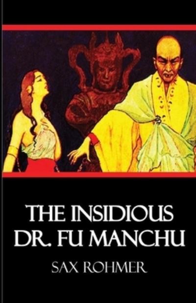 Cover for Sax Rohmer · The Insidious Dr. Fu-Manchu Illustrated (Taschenbuch) (2021)