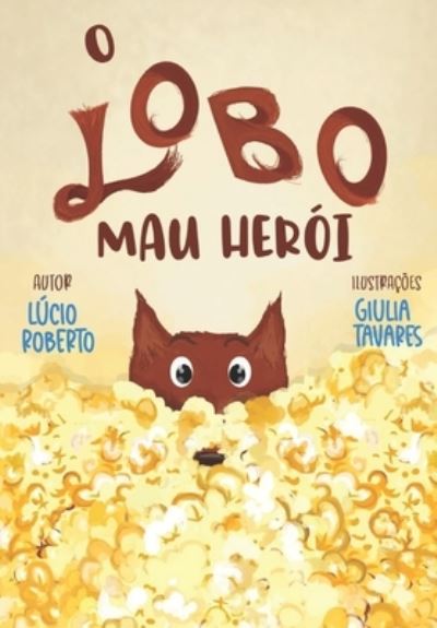 Cover for Lucio Roberto · O Lobo Mau heroi (Paperback Book) (2021)