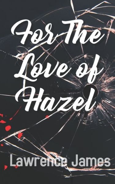 Cover for Lawrence James · For The Love of Hazel (Paperback Bog) (2021)