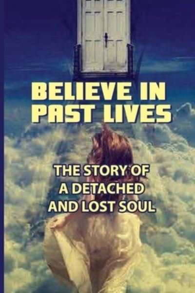 Cover for Kyra Baruffi · Believe In Past Lives (Paperback Bog) (2021)