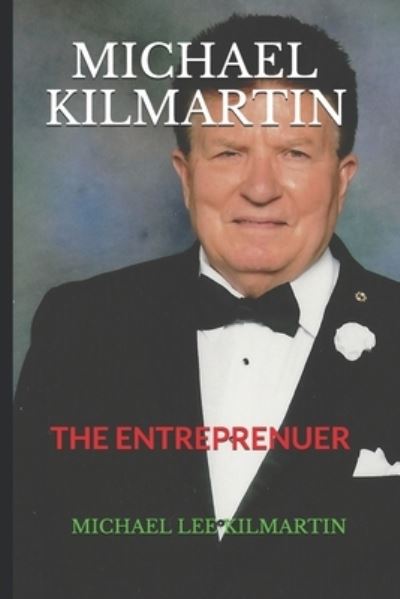 Cover for Michael Lee Kilmartin · Michael Kilmartin: The Entreprenuer (Paperback Book) (2020)