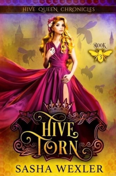 Hive Torn - Sasha Wexler - Books - Independently Published - 9798561266355 - November 11, 2020