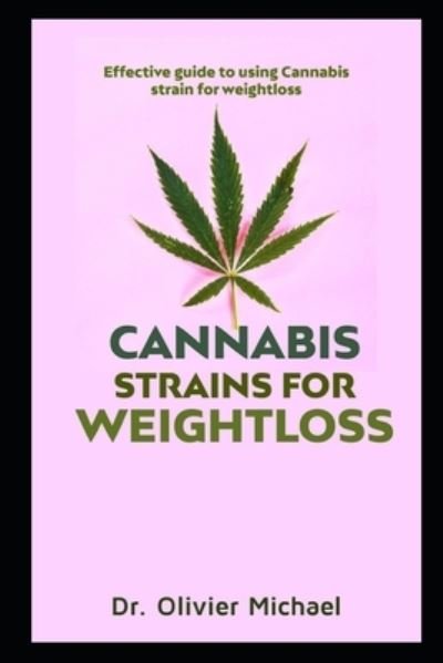 Cover for Dr Olivier Michael · Cannabis Strains for weight loss (Paperback Bog) (2020)