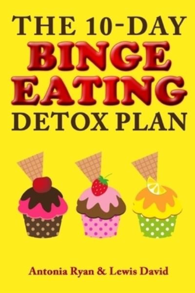 Cover for Lewis David · The 10-Day Binge Eating Detox Plan: Freedom from Over Eating, Emotional Eating, and Weight Loss Dieting - Diet &amp; Weight Management (Pocketbok) (2020)