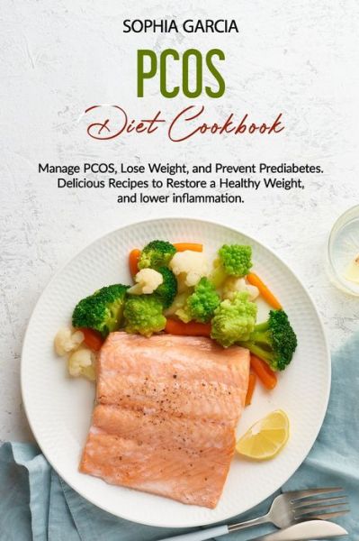 Cover for Sophia Garcia · PCOS Diet Cookbook (Paperback Book) (2021)