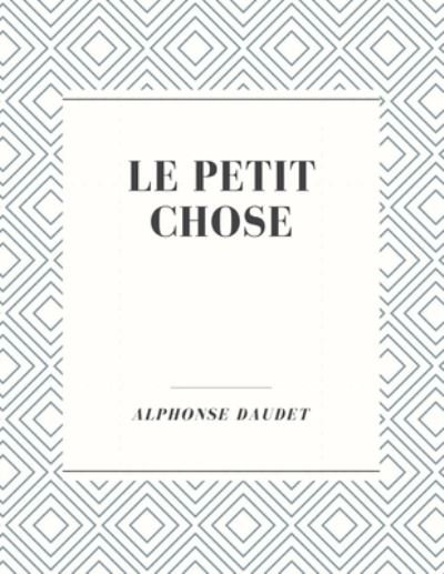 Cover for Alphonse Daudet · Le petit chose (Paperback Bog) (2020)