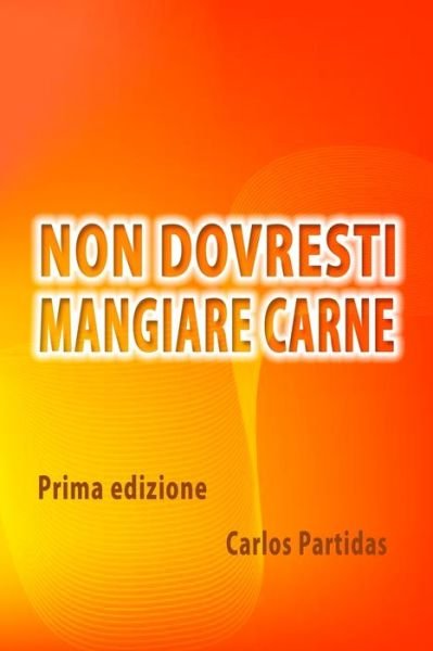 Cover for Carlos L Partidas · Non Dovresti Mangiare Carne (Pocketbok) (2021)