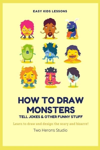 Cover for Two Herons Studio · How To Draw Monsters Tell Jokes &amp; Other Funny Stuff (Paperback Bog) (2020)