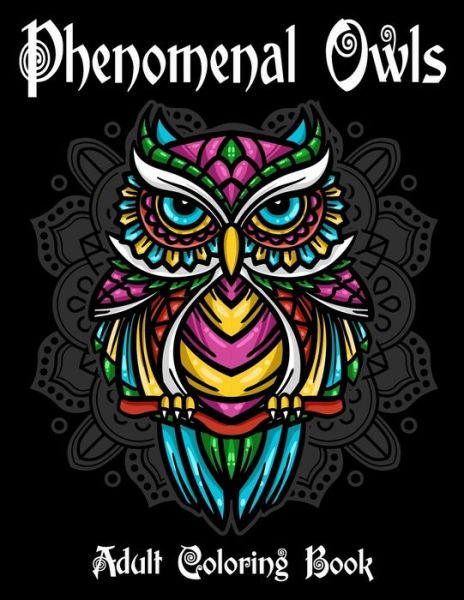 Cover for Merchday Publishing · Phenomenal Owls Adult Coloring Book (Paperback Book) (2020)