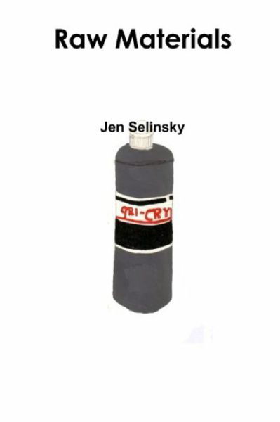 Raw Materials - Jen Selinsky - Books - Independently Published - 9798653237355 - June 11, 2020