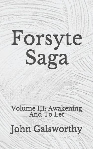 Forsyte Saga - John Galsworthy - Books - Independently Published - 9798674379355 - August 23, 2020