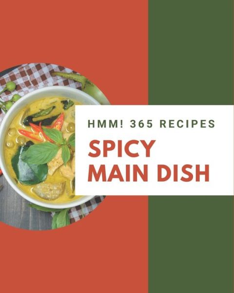 Cover for Carol Phillips · Hmm! 365 Spicy Main Dish Recipes (Paperback Book) (2020)