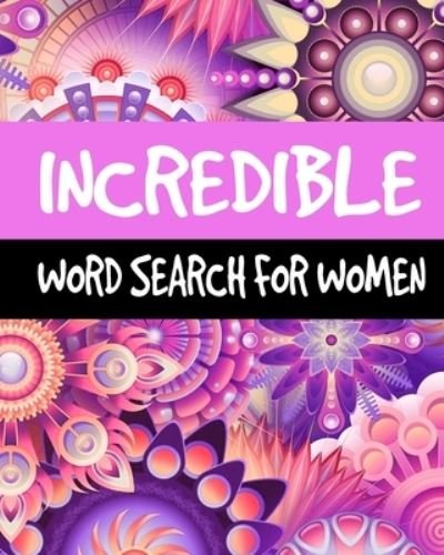 Incredible Word Search For Women - Wa Leed - Boeken - Independently Published - 9798687054355 - 17 september 2020