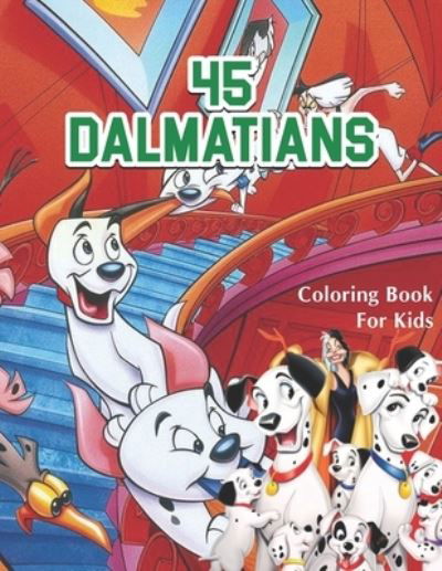 Cover for Zymae Publishing · 45 Dalmatians Coloring Book For Kids (Paperback Book) (2020)