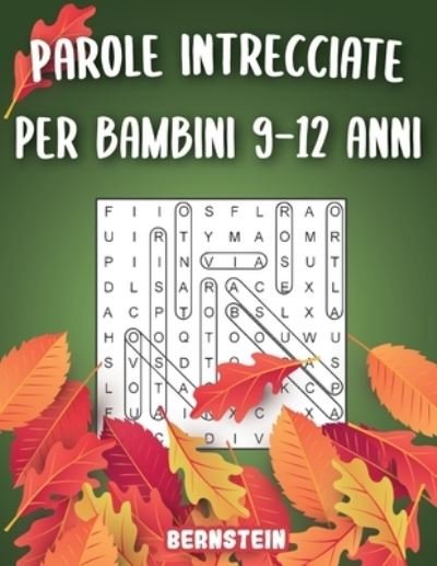 Parole intrecciate per bambini 9-12 anni - Bernstein - Books - Independently Published - 9798691703355 - September 28, 2020