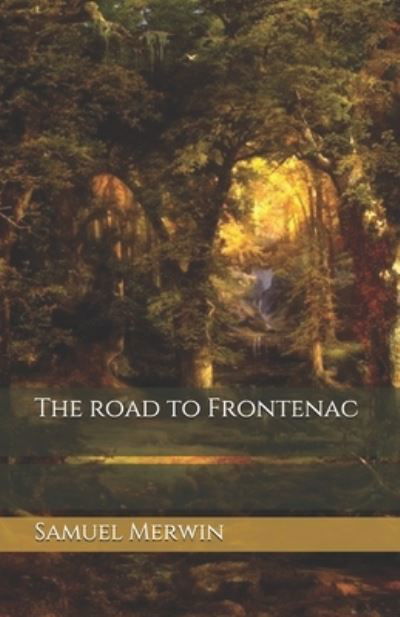 Cover for Samuel Merwin · The road to Frontenac (Paperback Book) (2020)