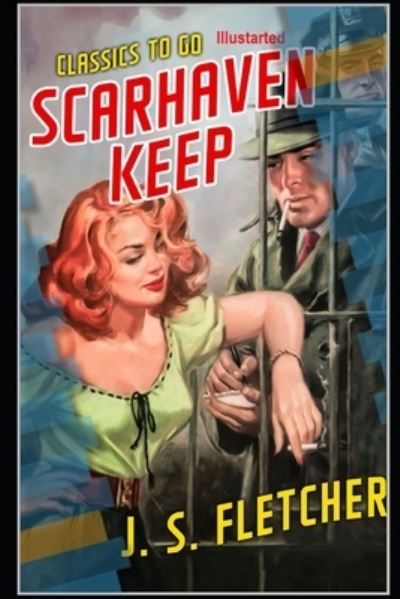 Cover for J S Fletcher · Scarhaven Keep Illustrated (Paperback Book) (2021)